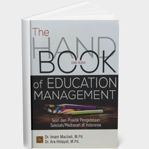 The Handbook of Education Management Teori dan Praktik Pengelolaan SekolahMadrasah di Indonesia - Buku